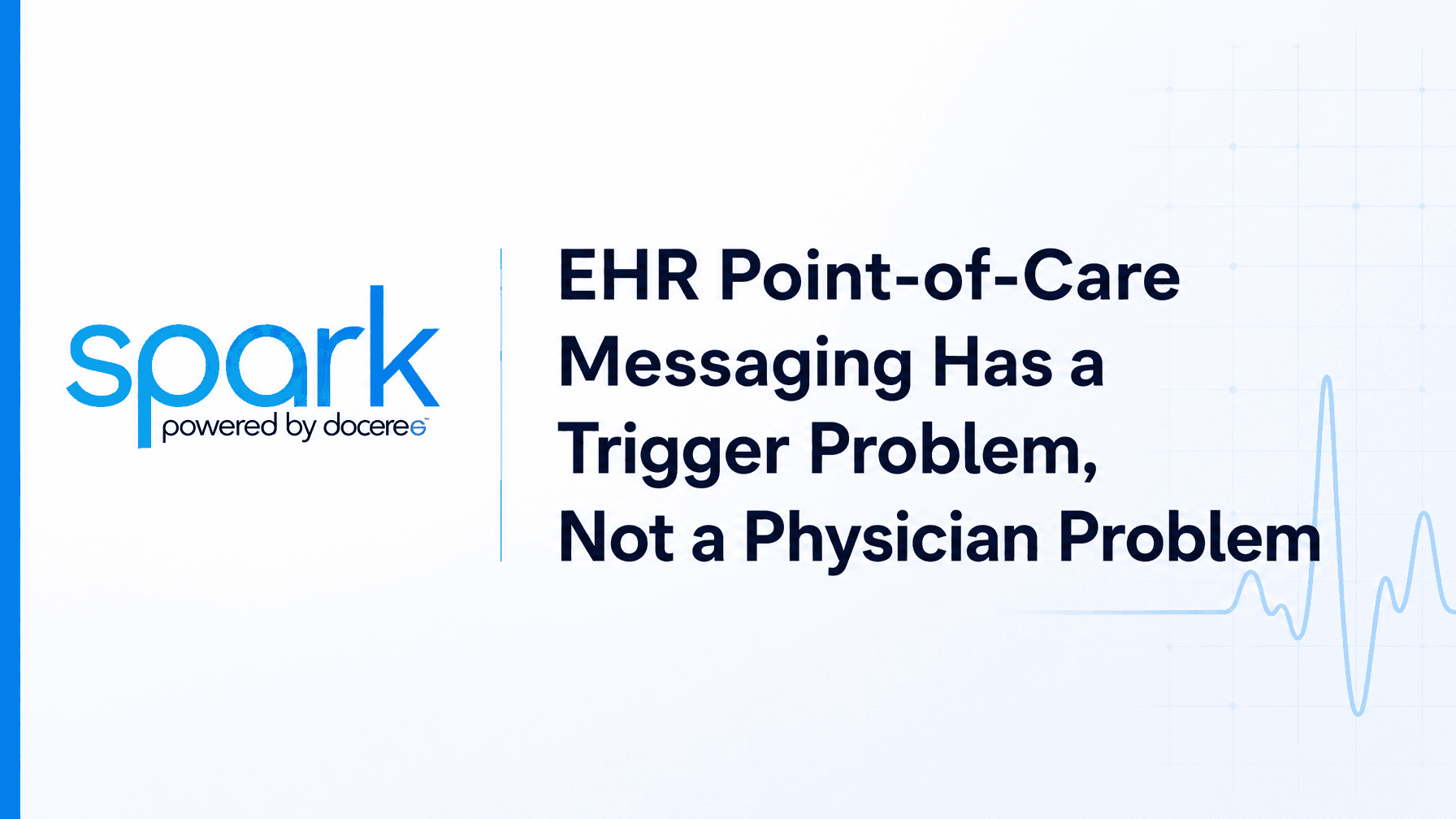 EHR Point-of-Care Messaging Has a Trigger Problem, Not a Physician Problem