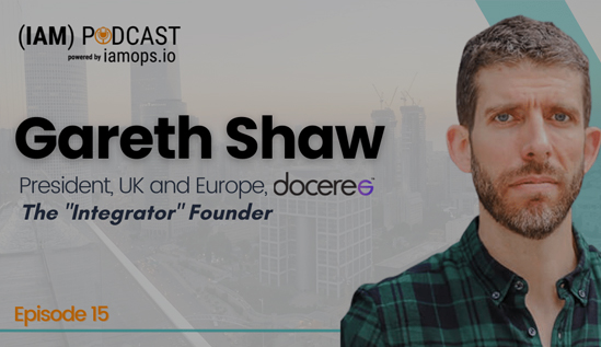 IAM Podcast: Ep 15 with Gareth Shaw, UK & Europe President at doceree