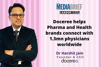 LEADERBRIEF – Dr Harshit Jain: Doceree helps Pharma & Health brands target over 1.3mn physicians worldwide
