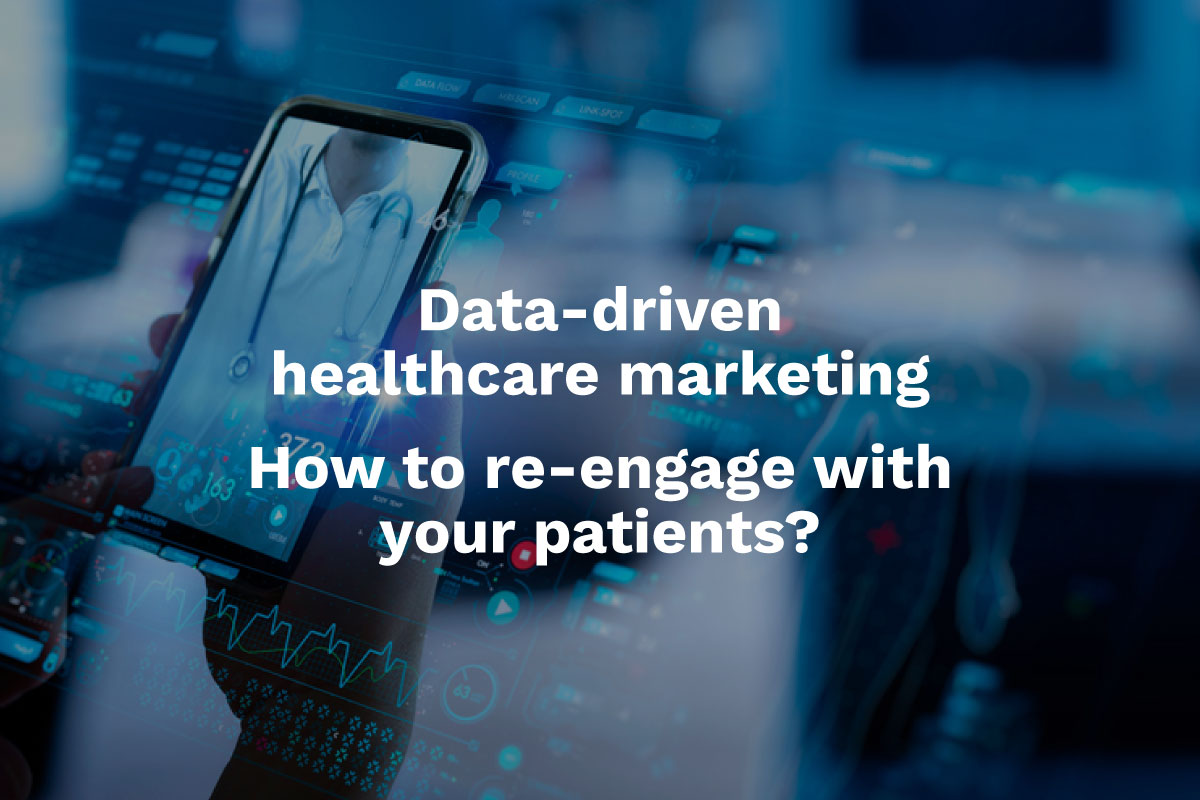 Re-engage Your Patients with Data-Driven Healthcare Marketing