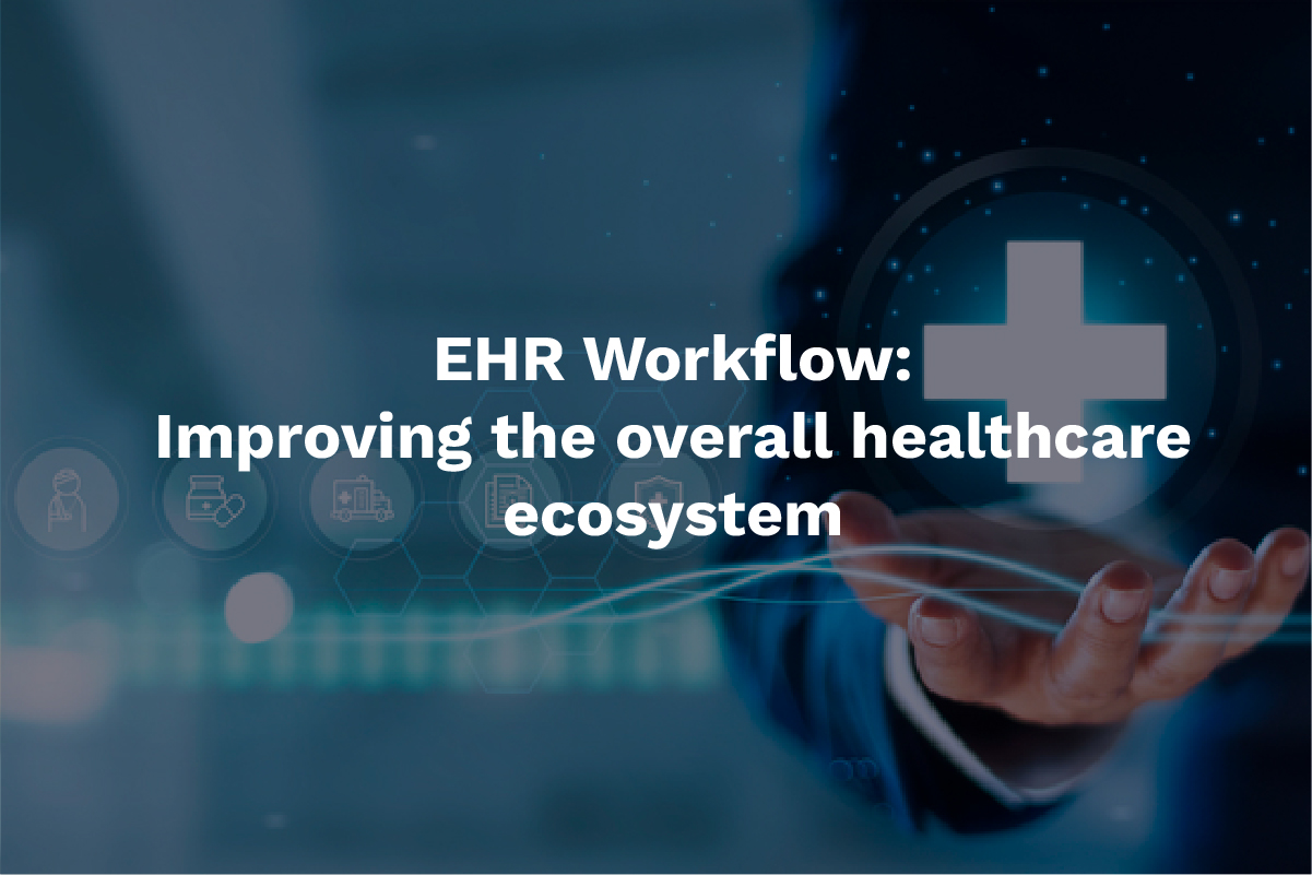 Inside the EHR Workflow: New Ways for Pharma to Support Patient Care Delivery