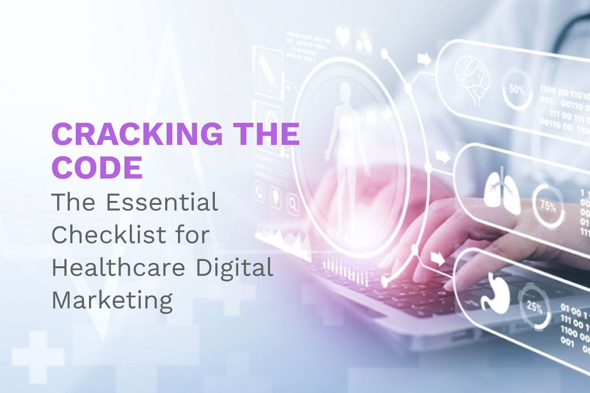 Cracking the Code: The Essential Checklist for Healthcare Digital Marketing